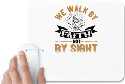 UDNAG White Mousepad 'Faith | We walk by faith, not by sight' for Computer / PC / Laptop [230 x 200 x 5mm] Non Slip Base Mousepad(White)