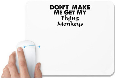 UDNAG White Mousepad 'Monkeys | don't make me gate my flying' for Computer / PC / Laptop [230 x 200 x 5mm] Mousepad(White)