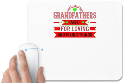 UDNAG White Mousepad 'Grand Father | Grandfathers are for loving and fixing things' for Computer / PC / Laptop [230 x 200 x 5mm] Non Slip Base Mousepad(White)