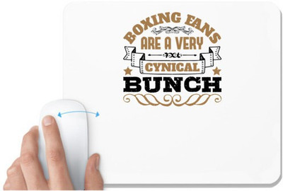 UDNAG White Mousepad 'Boxing | Boxing fans are a very cynical bunch' for Computer / PC / Laptop [230 x 200 x 5mm] Non Slip Base Mousepad(White)