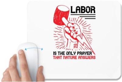 UDNAG White Mousepad 'Labor | Labor is the only prayer that Nature answers' for Computer / PC / Laptop [230 x 200 x 5mm] Mousepad(White)