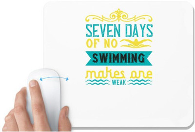 UDNAG White Mousepad 'Swimming | Seven days of no swiming' for Computer / PC / Laptop [230 x 200 x 5mm] Non Slip Base Mousepad(White)