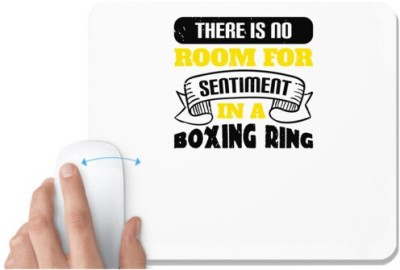 UDNAG White Mousepad 'Boxing | There is no room for sentiment in a boxing ring' for Computer / PC / Laptop [230 x 200 x 5mm] Mousepad(White)