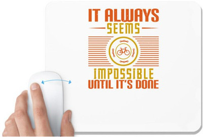 UDNAG White Mousepad 'Biker | it always seems impossible until it’s done' for Computer / PC / Laptop [230 x 200 x 5mm] Mousepad(White)