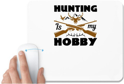UDNAG White Mousepad 'Hunting | hunting is my hobby' for Computer / PC / Laptop [230 x 200 x 5mm] Mousepad(White)