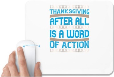 UDNAG White Mousepad 'Thanks Giving | Thanksgiving, after all, is a word of action 2' for Computer / PC / Laptop [230 x 200 x 5mm] Mousepad(White)