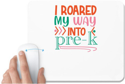 UDNAG White Mousepad 'Teacher Student | I roared my way into pre-kkkkkk' for Computer / PC / Laptop [230 x 200 x 5mm] Mousepad(White)