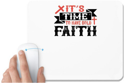 UDNAG White Mousepad 'Faith | It’s time to have bold faith' for Computer / PC / Laptop [230 x 200 x 5mm] Non Slip Base Mousepad(White)