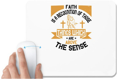 UDNAG White Mousepad 'Faith | Faith is a recognition of those things which are above the sense' for Computer / PC / Laptop [230 x 200 x 5mm] Mousepad(White)