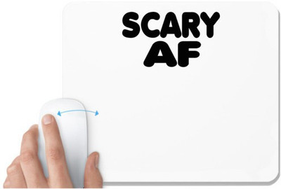 UDNAG White Mousepad 'Scary | scary af' for Computer / PC / Laptop [230 x 200 x 5mm] Mousepad(White)