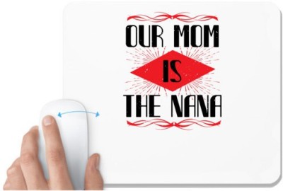 UDNAG White Mousepad 'Grand Father | our mom is the nana' for Computer / PC / Laptop [230 x 200 x 5mm] Mousepad(White)