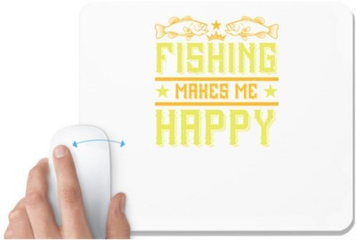 UDNAG White Mousepad 'Fishing | Fishing makes me happy02' for Computer / PC / Laptop [230 x 200 x 5mm] Mousepad(White)