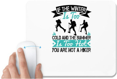 UDNAG White Mousepad 'Adventure | If the winter is too cold and the summer is too hot, you are not a hiker' for Computer / PC / Laptop [230 x 200 x 5mm] Mousepad(White)