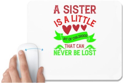 UDNAG White Mousepad 'Sister | A sister is a little bit of childhood that can never be lost' for Computer / PC / Laptop [230 x 200 x 5mm] Mousepad(White)