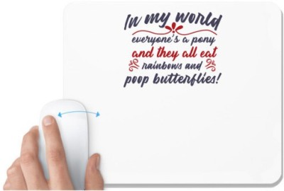 UDNAG White Mousepad 'In my world everyones a ponny | Dr. Seuss' for Computer / PC / Laptop [230 x 200 x 5mm] Mousepad(White)