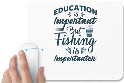 UDNAG White Mousepad 'Fishing | Education is important' for Computer / PC / Laptop [230 x 200 x 5mm] Non Slip Base Mousepad(White)