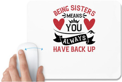 UDNAG White Mousepad 'Sister | Being sisters means you always have back up-1' for Computer / PC / Laptop [230 x 200 x 5mm] Mousepad(White)