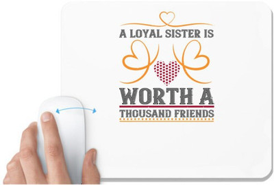 UDNAG White Mousepad 'Sister | A loyal sister is worth a thousand friends' for Computer / PC / Laptop [230 x 200 x 5mm] Non Slip Base Mousepad(White)