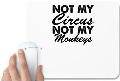 UDNAG White Mousepad 'Monkey | not my circus not my' for Computer / PC / Laptop [230 x 200 x 5mm] Non Slip Base Mousepad(White)