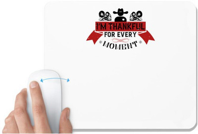UDNAG White Mousepad 'Thanks Giving | I’m thankful for every moment' for Computer / PC / Laptop [230 x 200 x 5mm] Non Slip Base Mousepad(White)