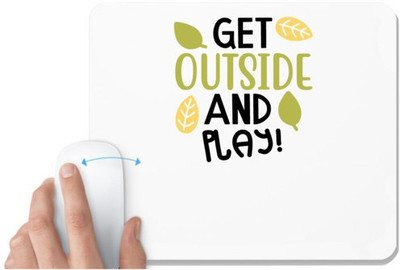 UDNAG White Mousepad 'Play | GET OUTSIDE AND PLAY!' for Computer / PC / Laptop [230 x 200 x 5mm] Non Slip Base Mousepad(White)