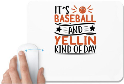 UDNAG White Mousepad 'Baseball | it’s baseball and yellin kind of day2' for Computer / PC / Laptop [230 x 200 x 5mm] Non Slip Base Mousepad(White)