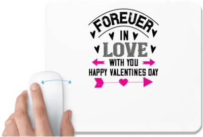 UDNAG White Mousepad 'Love | forever in love with you happy valentines day' for Computer / PC / Laptop [230 x 200 x 5mm] Mousepad(White)