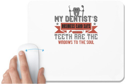 UDNAG White Mousepad 'Dentist | My dentist’s business card says' for Computer / PC / Laptop [230 x 200 x 5mm] Non Slip Base Mousepad(White)