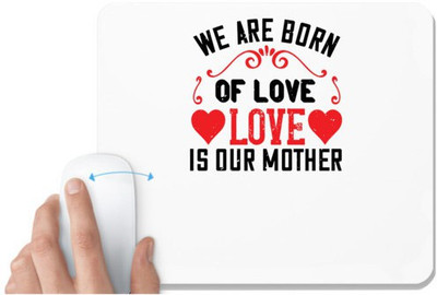 UDNAG White Mousepad 'Mother | We are born of love love is our mother' for Computer / PC / Laptop [230 x 200 x 5mm] Non Slip Base Mousepad(White)