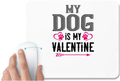 UDNAG White Mousepad 'Valentine | my dog is my valentine' for Computer / PC / Laptop [230 x 200 x 5mm] Non Slip Base Mousepad(White)