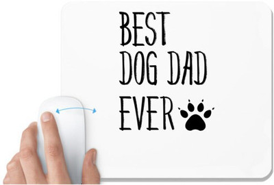 UDNAG White Mousepad 'Dogs | Best dog dad ever' for Computer / PC / Laptop [230 x 200 x 5mm] Non Slip Base Mousepad(White)