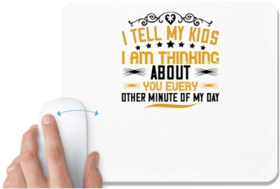 UDNAG White Mousepad 'Mother | I tell my kids' for Computer / PC / Laptop [230 x 200 x 5mm] Mousepad(White)