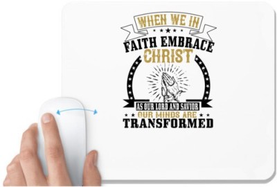UDNAG White Mousepad 'Faith | When we in faith embrace Christ as our Lord and Savior, our minds are transformed' for Computer / PC / Laptop [230 x 200 x 5mm] Mousepad(White)