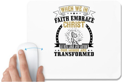 UDNAG White Mousepad 'Faith | When we in faith embrace Christ as our Lord and Savior, our minds are transformed' for Computer / PC / Laptop [230 x 200 x 5mm] Non Slip Base Mousepad(White)