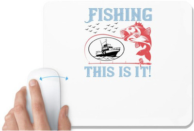 UDNAG White Mousepad 'Fishing | Fishing, This is It!' for Computer / PC / Laptop [230 x 200 x 5mm] Non Slip Base Mousepad(White)