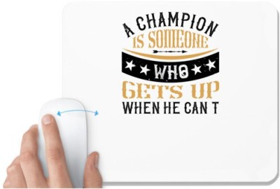 UDNAG White Mousepad 'Champion | A champion is someone who gets up when he can't' for Computer / PC / Laptop [230 x 200 x 5mm] Mousepad(White)
