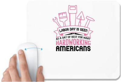 UDNAG White Mousepad 'Labor | Labor Day is seen as a day of rest for many hardworking Americans' for Computer / PC / Laptop [230 x 200 x 5mm] Non Slip Base Mousepad(White)