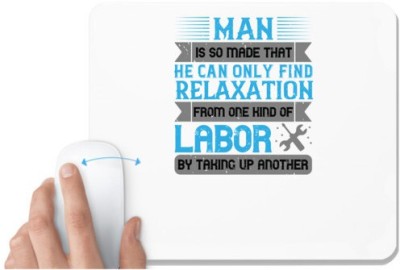 UDNAG White Mousepad 'Labor | Man is so made that he can only find relaxation from one kind of labor by taking up another' for Computer / PC / Laptop [230 x 200 x 5mm] Mousepad(White)