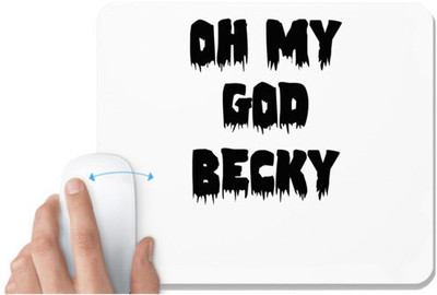 UDNAG White Mousepad '| oh my becky copy' for Computer / PC / Laptop [230 x 200 x 5mm] Non Slip Base Mousepad(White)
