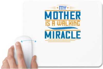 UDNAG White Mousepad 'Mother | My mother is a walking miracle' for Computer / PC / Laptop [230 x 200 x 5mm] Mousepad(White)