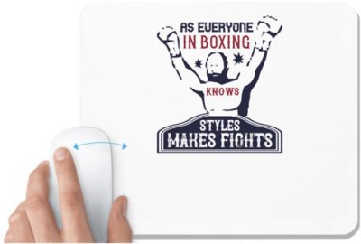 UDNAG White Mousepad 'Boxing | As everyone in boxing knows, styles makes fights' for Computer / PC / Laptop [230 x 200 x 5mm] Mousepad(White)