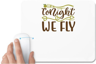 UDNAG White Mousepad 'Witch | tonight we fly' for Computer / PC / Laptop [230 x 200 x 5mm] Non Slip Base Mousepad(White)