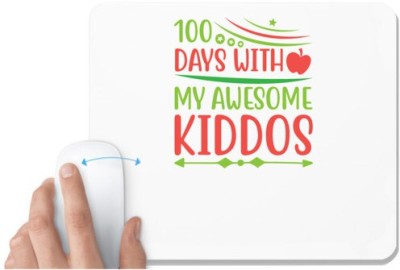 UDNAG White Mousepad 'Teacher Student | 100 days with my awesome kiddos' for Computer / PC / Laptop [230 x 200 x 5mm] Mousepad(White)