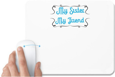UDNAG White Mousepad 'Sister | My sister, my friend' for Computer / PC / Laptop [230 x 200 x 5mm] Non Slip Base Mousepad(White)