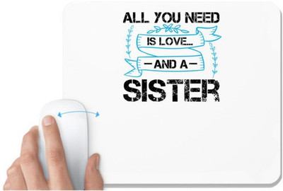 UDNAG White Mousepad 'Sister | All you need is love… and a sister design (2)' for Computer / PC / Laptop [230 x 200 x 5mm] Mousepad(White)