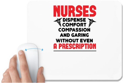 UDNAG White Mousepad 'Nurse | Nurses dispense comfort compassion and garing without even a prescription' for Computer / PC / Laptop [230 x 200 x 5mm] Mousepad(White)