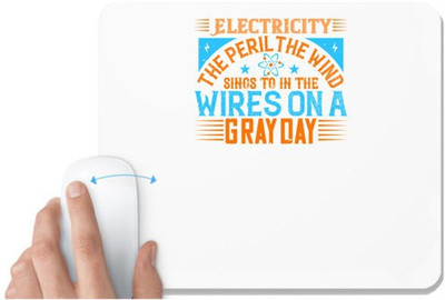 UDNAG White Mousepad 'Electrical Engineer | Electricity the peril the wind sings to in thewires on a gray day' for Computer / PC / Laptop [230 x 200 x 5mm] Mousepad(White)