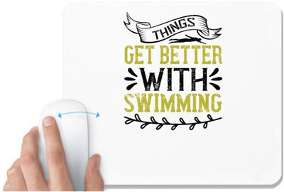 UDNAG White Mousepad 'Swimming | Things get better with swimming' for Computer / PC / Laptop [230 x 200 x 5mm] Non Slip Base Mousepad(White)