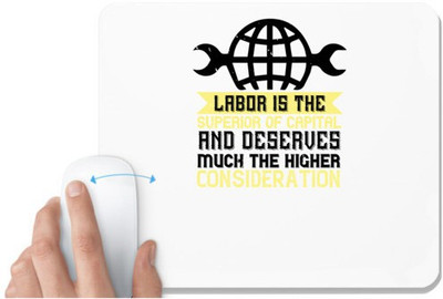 UDNAG White Mousepad 'Labor | 01.Labor is the superior of capital, and deserves much the higher consideration' for Computer / PC / Laptop [230 x 200 x 5mm] Non Slip Base Mousepad(White)