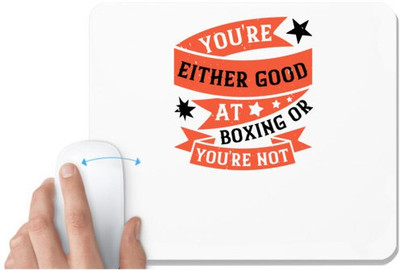 UDNAG White Mousepad 'Boxing | You're either good at boxing, or you're not' for Computer / PC / Laptop [230 x 200 x 5mm] Mousepad(White)